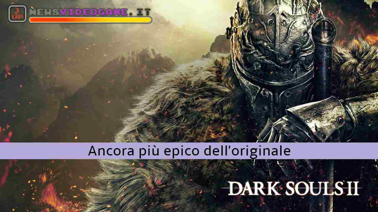 Dark Souls 2 newsvideogame 20230723