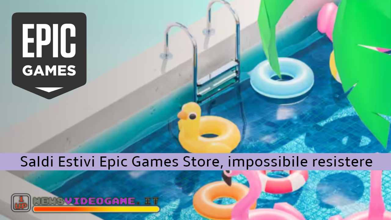 Epic Games Store Saldi Estivi newsvideogame 20230721